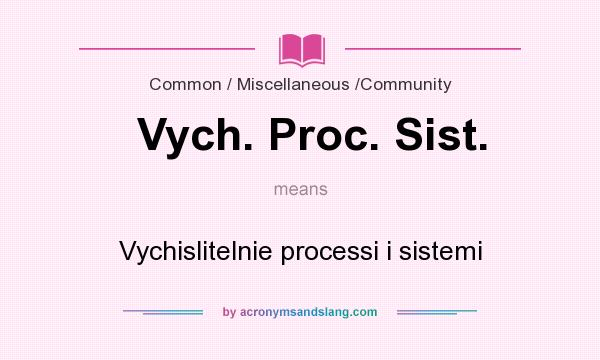 What does Vych. Proc. Sist. mean? It stands for Vychislitelnie processi i sistemi