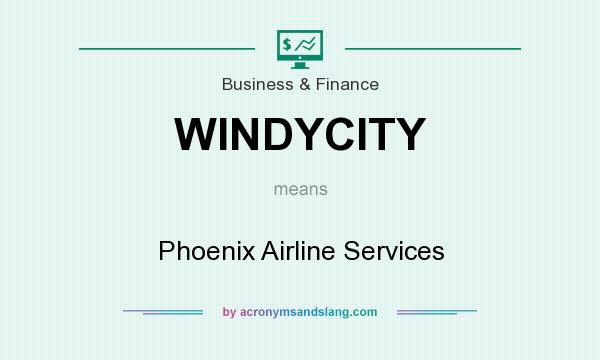What does WINDYCITY mean? It stands for Phoenix Airline Services