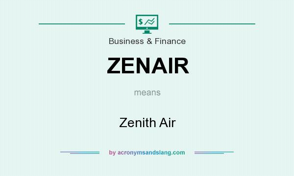 What does ZENAIR mean? It stands for Zenith Air