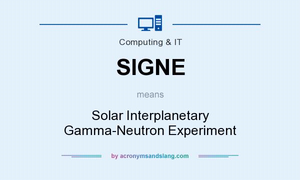 What does SIGNE mean? It stands for Solar Interplanetary Gamma-Neutron Experiment