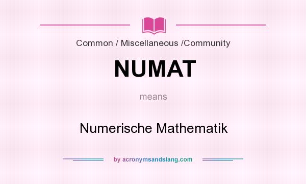 What does NUMAT mean? It stands for Numerische Mathematik