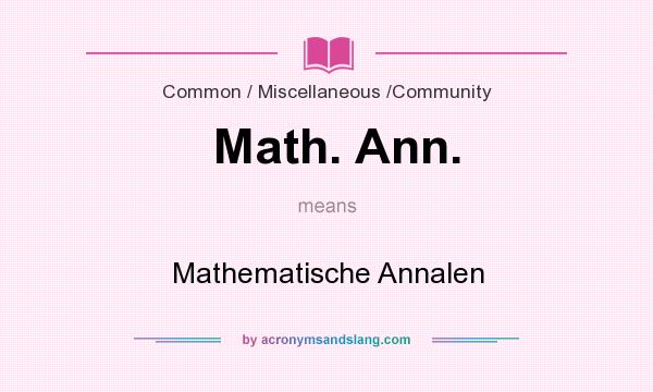 What does Math. Ann. mean? It stands for Mathematische Annalen