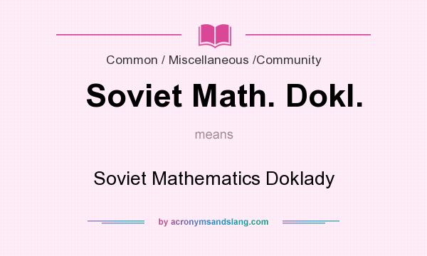 What does Soviet Math. Dokl. mean? It stands for Soviet Mathematics Doklady
