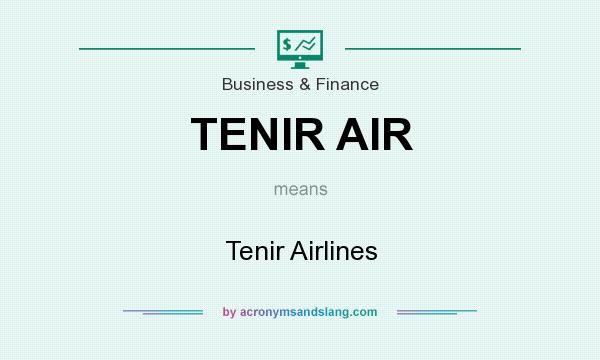 What does TENIR AIR mean? It stands for Tenir Airlines