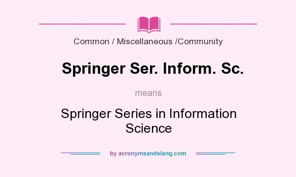 What does Springer Ser. Inform. Sc. mean? It stands for Springer Series in Information Science
