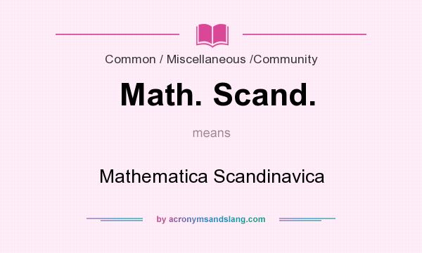 What does Math. Scand. mean? It stands for Mathematica Scandinavica