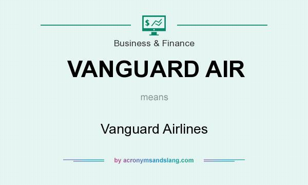What does VANGUARD AIR mean? It stands for Vanguard Airlines