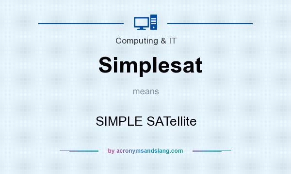 What does Simplesat mean? It stands for SIMPLE SATellite