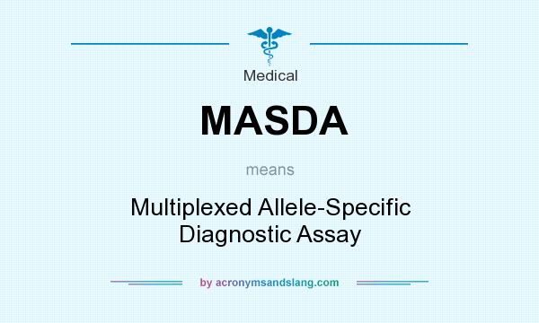 What does MASDA mean? It stands for Multiplexed Allele-Specific Diagnostic Assay