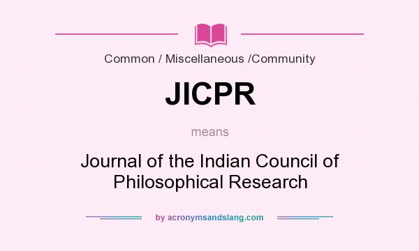 What does JICPR mean? It stands for Journal of the Indian Council of Philosophical Research