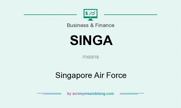 What does SINGA mean? It stands for Singapore Air Force