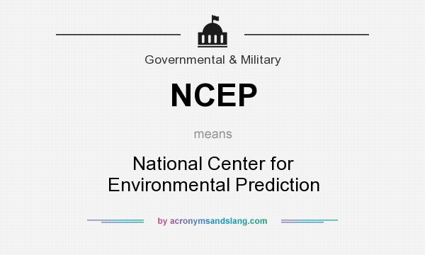 What does NCEP mean? It stands for National Center for Environmental Prediction