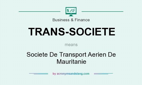 What does TRANS-SOCIETE mean? It stands for Societe De Transport Aerien De Mauritanie