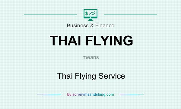 What does THAI FLYING mean? It stands for Thai Flying Service