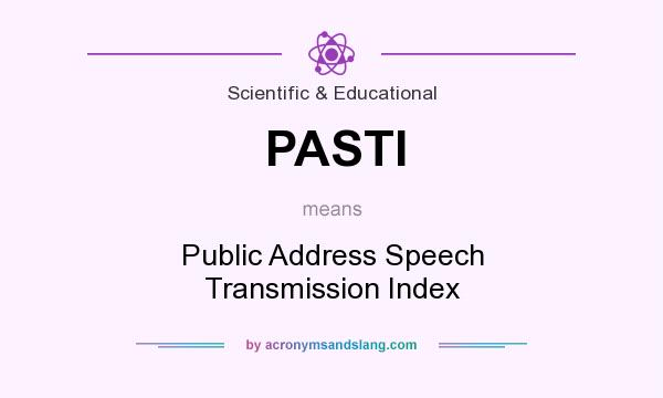 What does PASTI mean? It stands for Public Address Speech Transmission Index