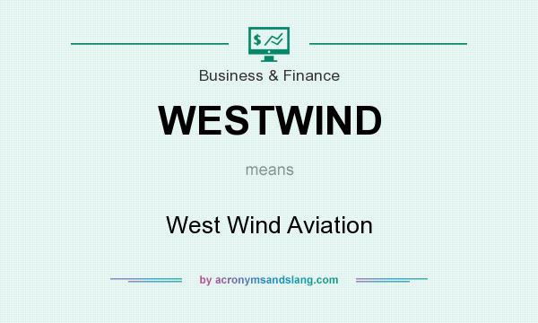 What does WESTWIND mean? It stands for West Wind Aviation
