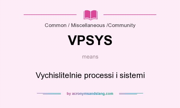 What does VPSYS mean? It stands for Vychislitelnie processi i sistemi