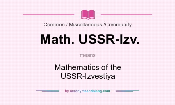 What does Math. USSR-Izv. mean? It stands for Mathematics of the USSR-Izvestiya