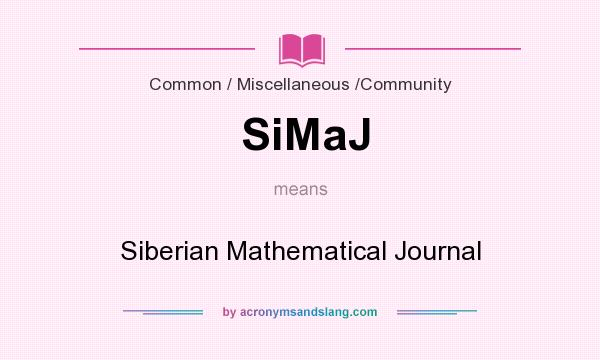 What does SiMaJ mean? It stands for Siberian Mathematical Journal