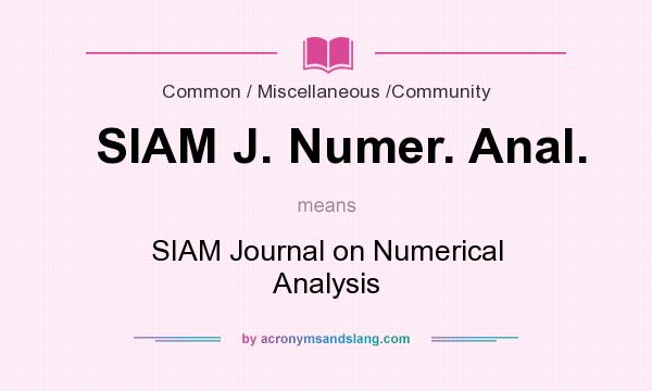 What does SIAM J. Numer. Anal. mean? It stands for SIAM Journal on Numerical Analysis