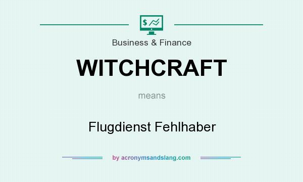 What does WITCHCRAFT mean? It stands for Flugdienst Fehlhaber