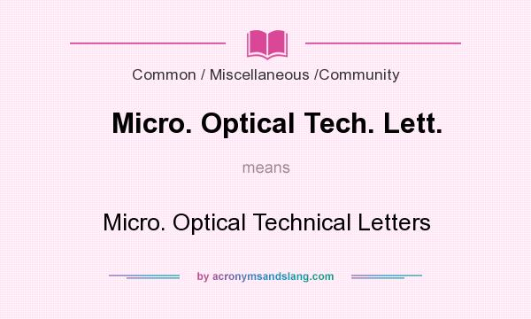 What does Micro. Optical Tech. Lett. mean? It stands for Micro. Optical Technical Letters
