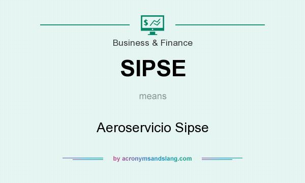 What does SIPSE mean? It stands for Aeroservicio Sipse