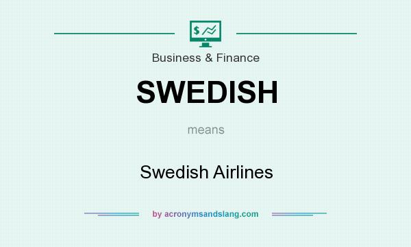 What does SWEDISH mean? It stands for Swedish Airlines