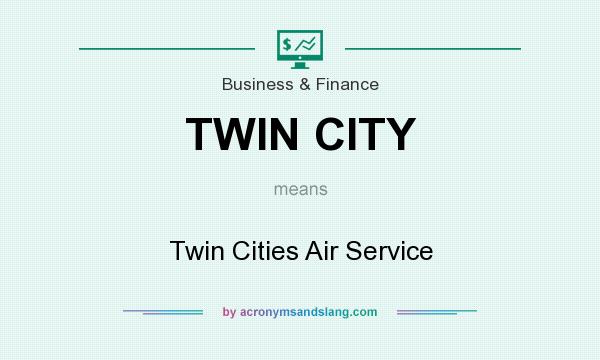 What does TWIN CITY mean? It stands for Twin Cities Air Service