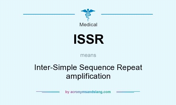 What does ISSR mean? It stands for Inter-Simple Sequence Repeat amplification