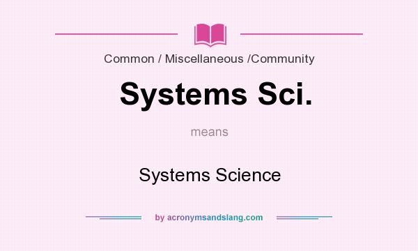 What does Systems Sci. mean? It stands for Systems Science