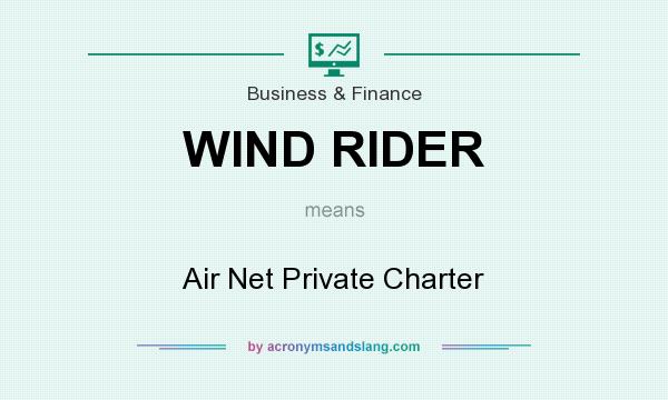 What does WIND RIDER mean? It stands for Air Net Private Charter