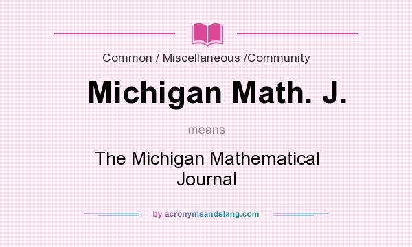 What does Michigan Math. J. mean? It stands for The Michigan Mathematical Journal