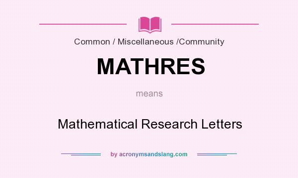 What does MATHRES mean? It stands for Mathematical Research Letters