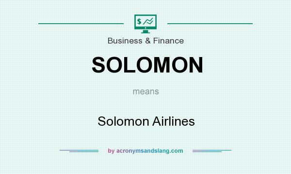 What does SOLOMON mean? It stands for Solomon Airlines