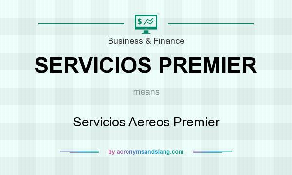 What does SERVICIOS PREMIER mean? It stands for Servicios Aereos Premier