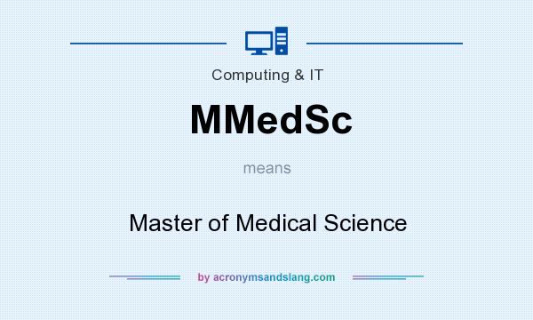 What does MMedSc mean? It stands for Master of Medical Science