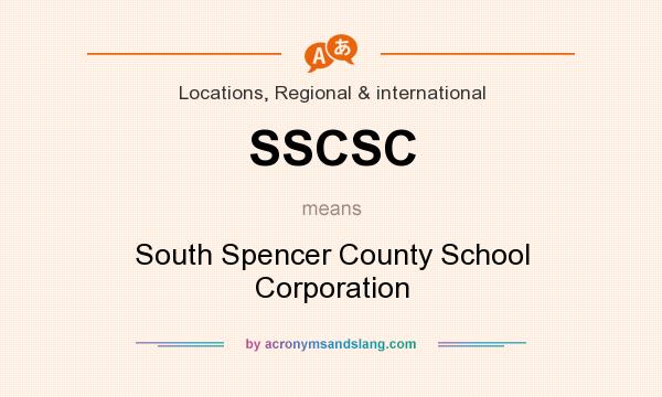What does SSCSC mean? It stands for South Spencer County School Corporation