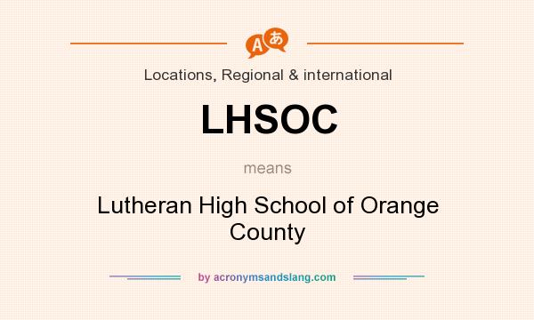 What does LHSOC mean? It stands for Lutheran High School of Orange County