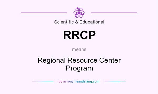 What does RRCP mean? It stands for Regional Resource Center Program