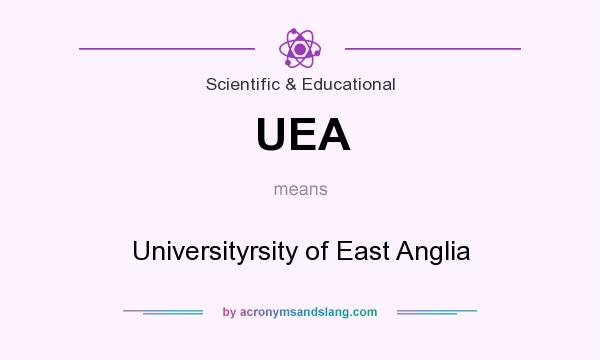 What does UEA mean? It stands for Universityrsity of East Anglia