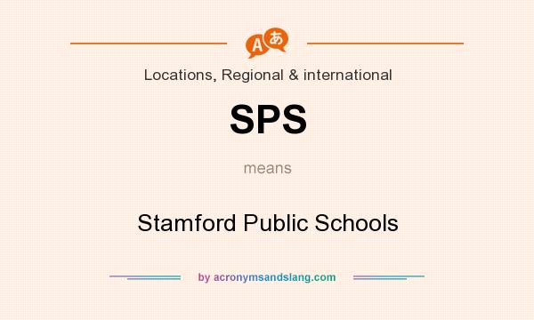 What does SPS mean? It stands for Stamford Public Schools