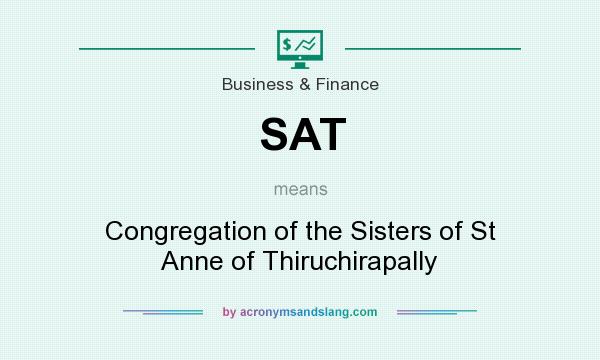 What does SAT mean? It stands for Congregation of the Sisters of St Anne of Thiruchirapally