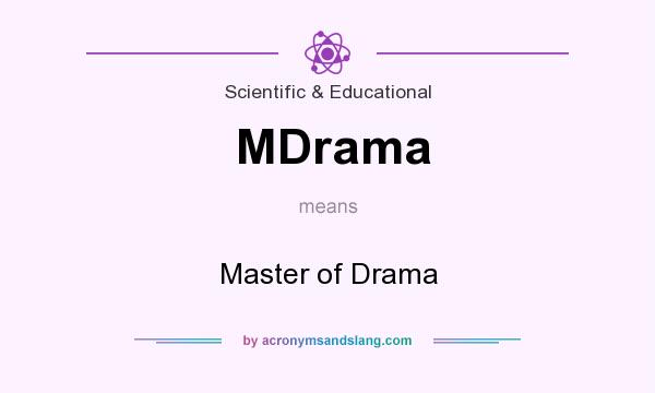 What does MDrama mean? It stands for Master of Drama