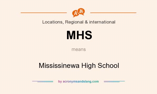 What does MHS mean? It stands for Mississinewa High School