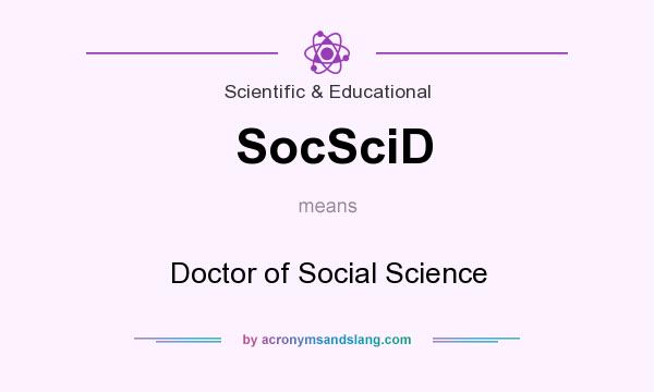 What does SocSciD mean? It stands for Doctor of Social Science