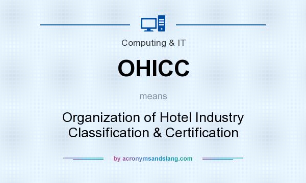 What does OHICC mean? It stands for Organization of Hotel Industry Classification & Certification