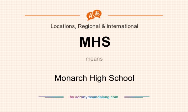 What does MHS mean? It stands for Monarch High School