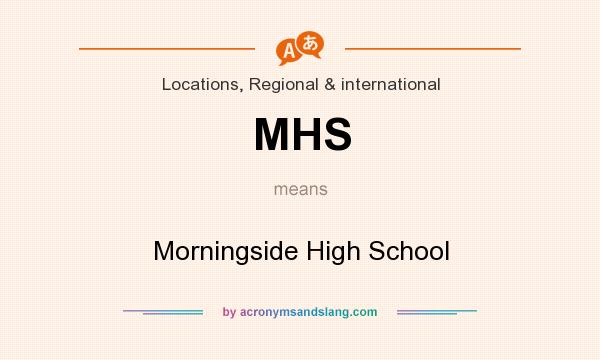 What does MHS mean? It stands for Morningside High School