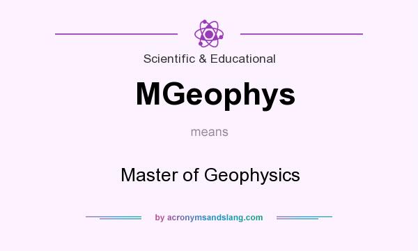 What does MGeophys mean? It stands for Master of Geophysics